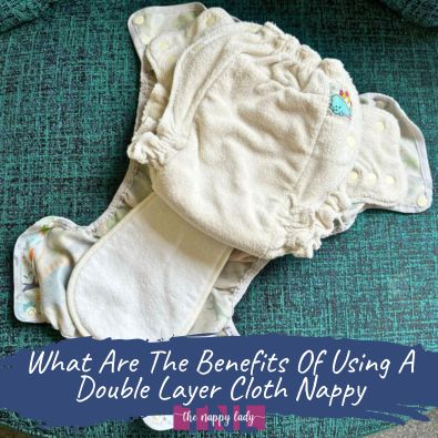 What Are The Benefits Of Using A Double Layer Cloth Nappy